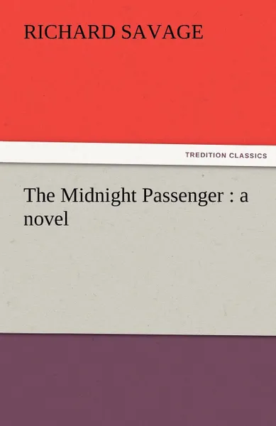 Обложка книги The Midnight Passenger. a novel, Richard Savage