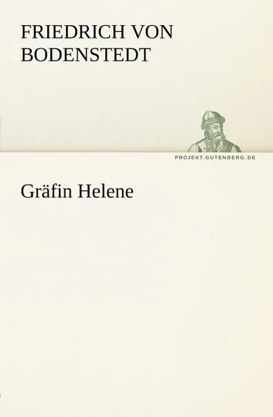 Обложка книги Grafin Helene, Friedrich Von Bodenstedt