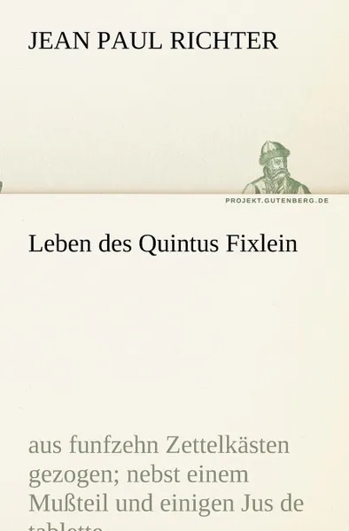 Обложка книги Leben des Quintus Fixlein, Jean Paul Richter