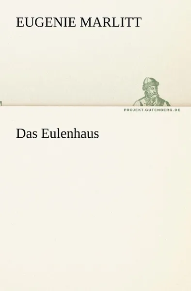 Обложка книги Das Eulenhaus, Eugenie Marlitt