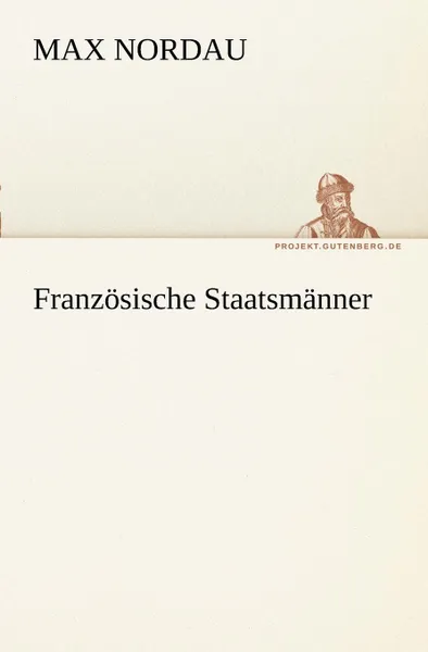 Обложка книги Franzosische Staatsmanner, Max Nordau