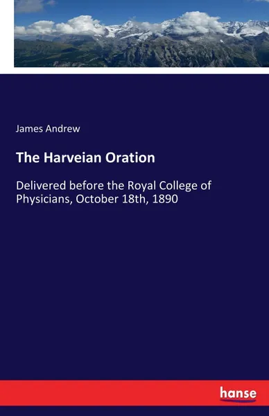 Обложка книги The Harveian Oration, James Andrew