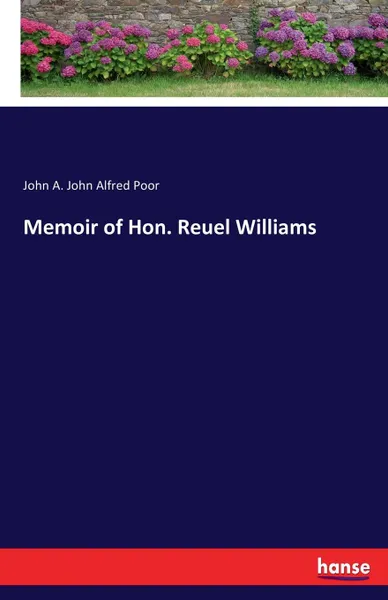 Обложка книги Memoir of Hon. Reuel Williams, John A. John Alfred Poor