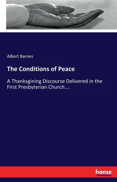 Обложка книги The Conditions of Peace, Albert Barnes