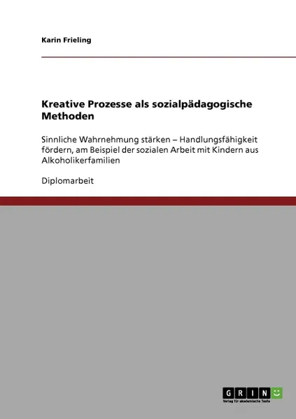 Обложка книги Kreative Prozesse als sozialpadagogische Methoden, Karin Frieling