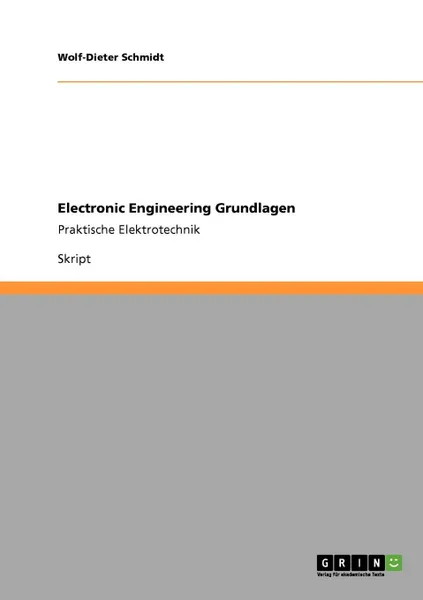 Обложка книги Electronic Engineering Grundlagen, Wolf-Dieter Schmidt