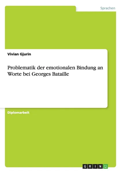 Обложка книги Problematik der emotionalen Bindung an Worte bei Georges Bataille, Vivian Gjurin