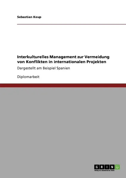 Обложка книги Interkulturelles Management zur Vermeidung von Konflikten in internationalen Projekten, Sebastian Keup