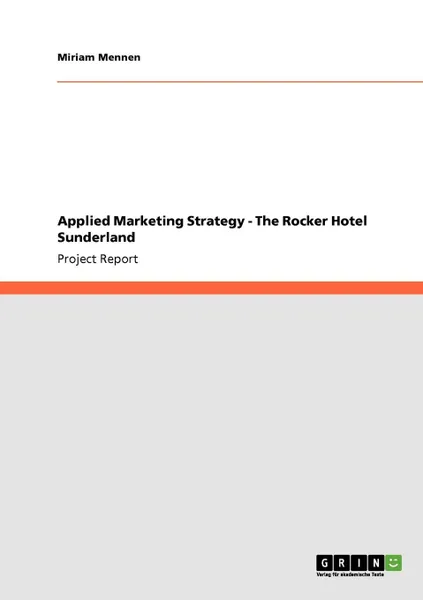 Обложка книги Applied Marketing Strategy - The Rocker Hotel Sunderland, Miriam Mennen