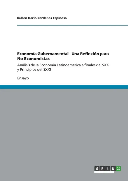 Обложка книги Economia Gubernamental - Una Reflexion para No Economistas, Ruben Dario Cardenas Espinosa