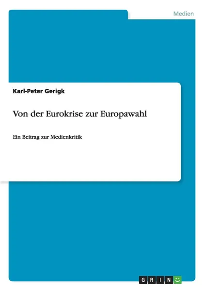 Обложка книги Von der Eurokrise zur Europawahl, Karl-Peter Gerigk