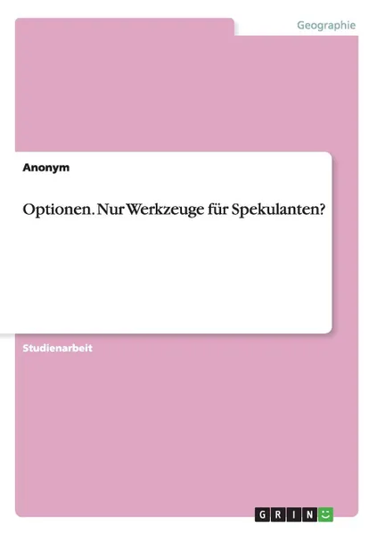 Обложка книги Optionen. Nur Werkzeuge fur Spekulanten., Неустановленный автор