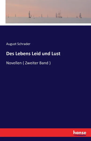 Обложка книги Des Lebens Leid und Lust, August Schrader