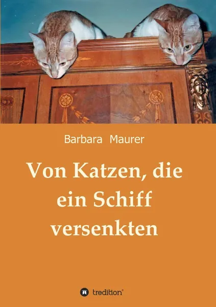 Обложка книги Von Katzen, die ein Schiff versenkten, Barbara Maurer