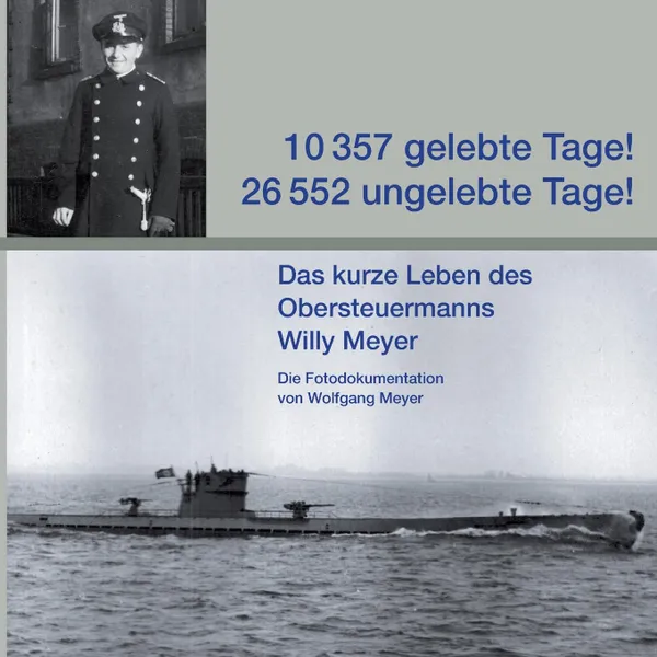 Обложка книги 10.357 gelebte Tage. 26.552 ungelebte Tage., Wolfgang Meyer