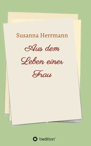 Обложка книги Aus dem Leben einer Frau, Susanna Herrmann