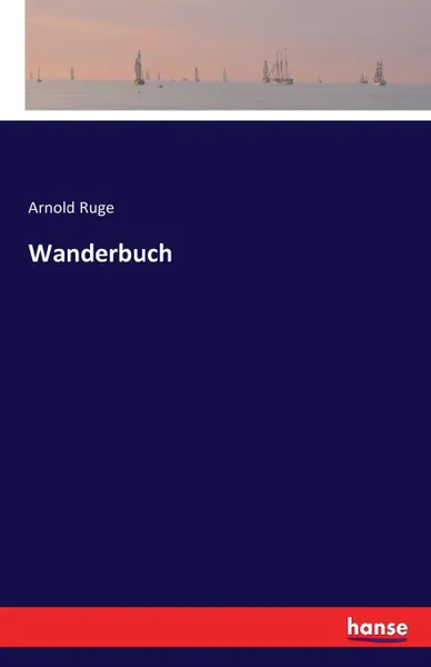 Обложка книги Wanderbuch, Arnold Ruge