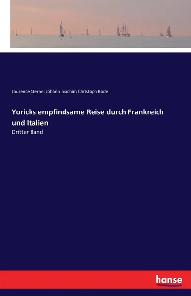 Обложка книги Yoricks empfindsame Reise durch Frankreich und Italien, Johann Joachim Christoph Bode, Laurence Sterne