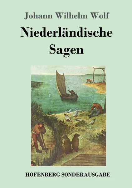 Обложка книги Niederlandische Sagen, Johann Wilhelm Wolf