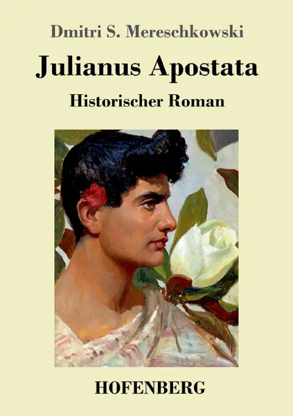 Обложка книги Julianus Apostata, Dmitri Sergejewitsch Mereschkowski