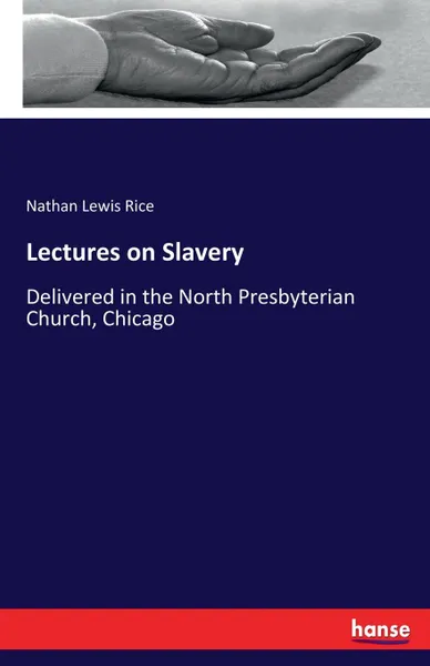 Обложка книги Lectures on Slavery, Nathan Lewis Rice