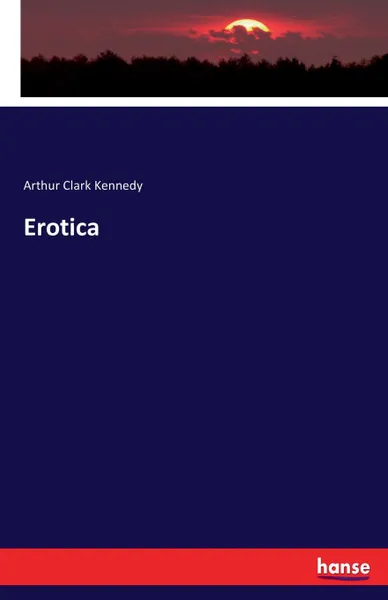 Обложка книги Erotica, Arthur Clark Kennedy