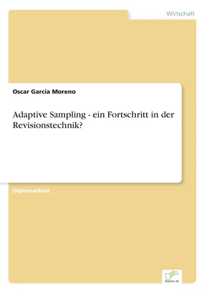 Обложка книги Adaptive Sampling - ein Fortschritt in der Revisionstechnik., Oscar Garcia Moreno