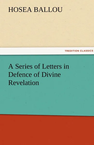 Обложка книги A Series of Letters in Defence of Divine Revelation, Hosea Ballou