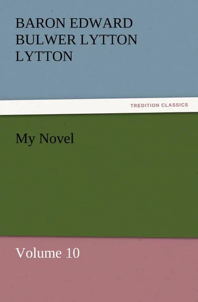 Обложка книги My Novel, Baron Edward Bulwer Lytton Lytton