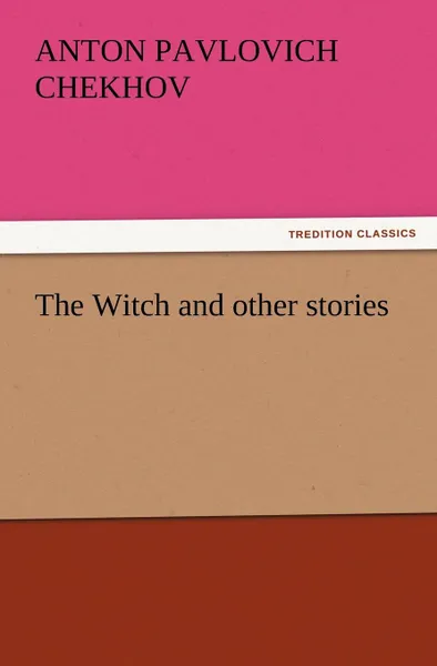 Обложка книги The Witch and Other Stories, Anton Pavlovich Chekhov