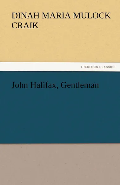 Обложка книги John Halifax, Gentleman, Dinah Maria Mulock Craik