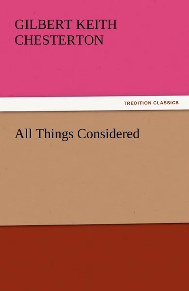 Обложка книги All Things Considered, G. K. Chesterton