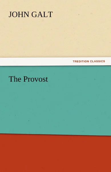 Обложка книги The Provost, John Galt