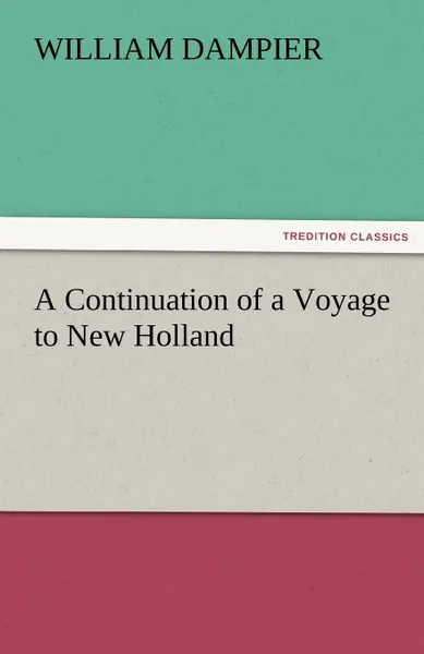 Обложка книги A Continuation of a Voyage to New Holland, William Dampier