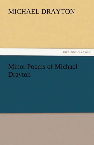 Обложка книги Minor Poems of Michael Drayton, Michael Drayton