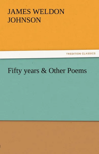 Обложка книги Fifty Years . Other Poems, James Weldon Johnson