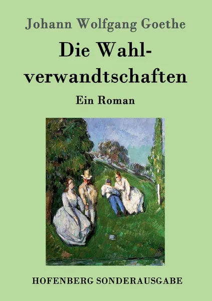 Обложка книги Die Wahlverwandtschaften, Johann Wolfgang Goethe