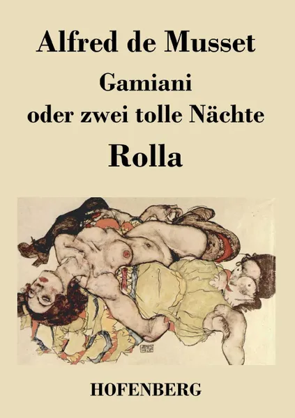 Обложка книги Gamiani oder zwei tolle Nachte / Rolla, Alfred de Musset