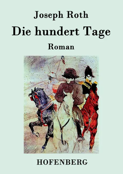 Обложка книги Die hundert Tage, Joseph Roth