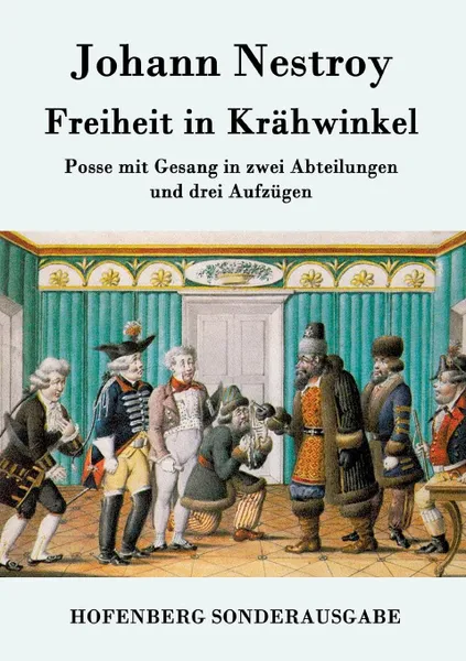 Обложка книги Freiheit in Krahwinkel, Johann Nestroy