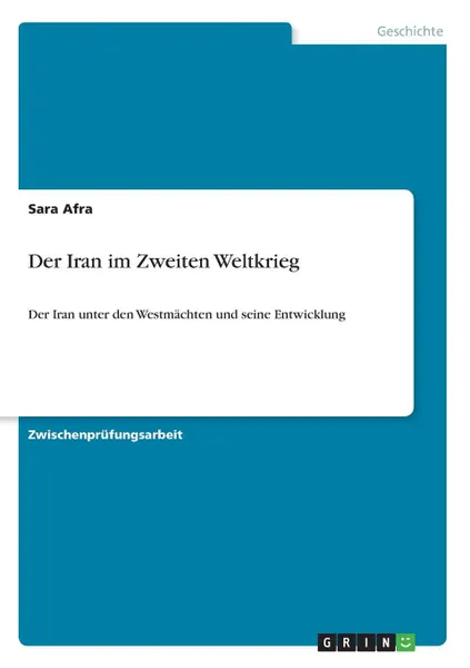 Обложка книги Der Iran im Zweiten Weltkrieg, Sara Afra