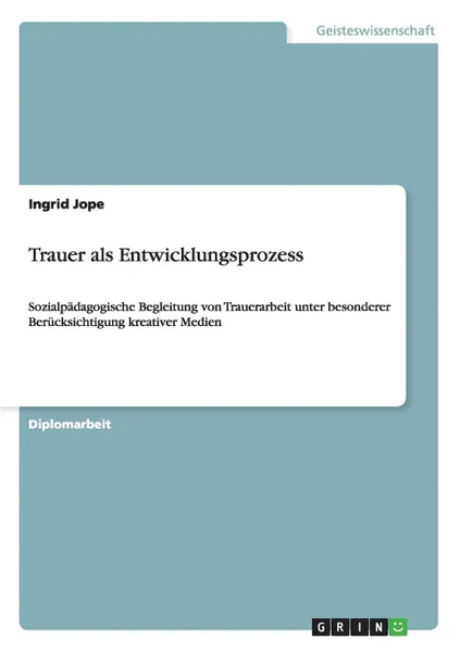 Обложка книги Trauer als Entwicklungsprozess, Ingrid Jope