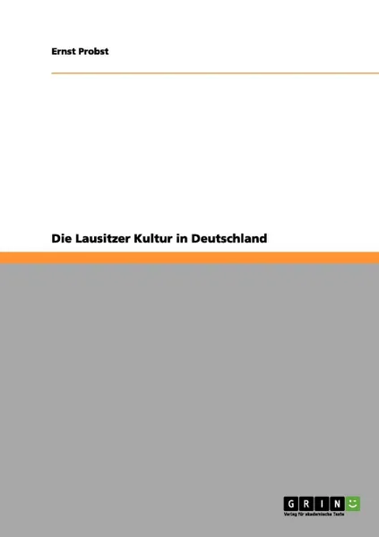 Обложка книги Die Lausitzer Kultur in Deutschland, Ernst Probst