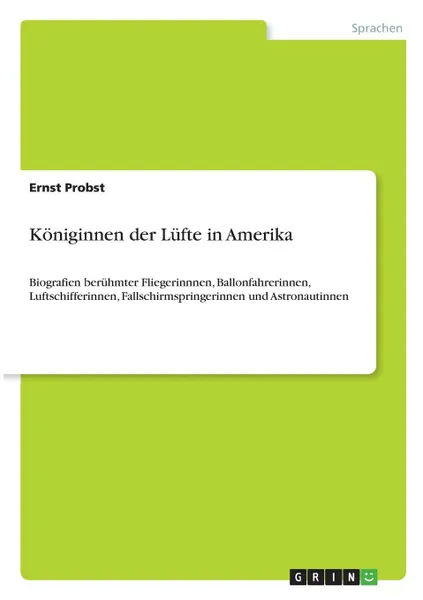 Обложка книги Koniginnen der Lufte in Amerika, Ernst Probst