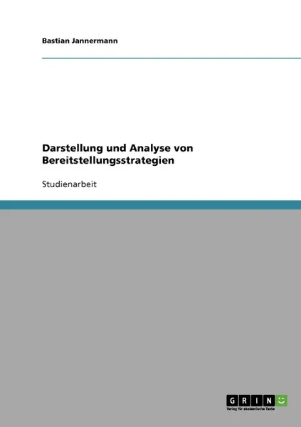 Обложка книги Darstellung und Analyse von Bereitstellungsstrategien, Bastian Jannermann