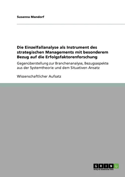 Обложка книги Die Einzelfallanalyse als Instrument des strategischen Managements mit besonderem Bezug auf die Erfolgsfaktorenforschung, Susanna Mandorf