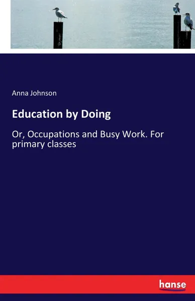 Обложка книги Education by Doing, Anna Johnson