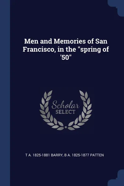 Обложка книги Men and Memories of San Francisco, in the 