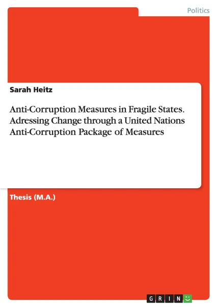 Обложка книги Anti-Corruption Measures in Fragile States. Adressing Change through a United Nations Anti-Corruption Package of Measures, Sarah Heitz