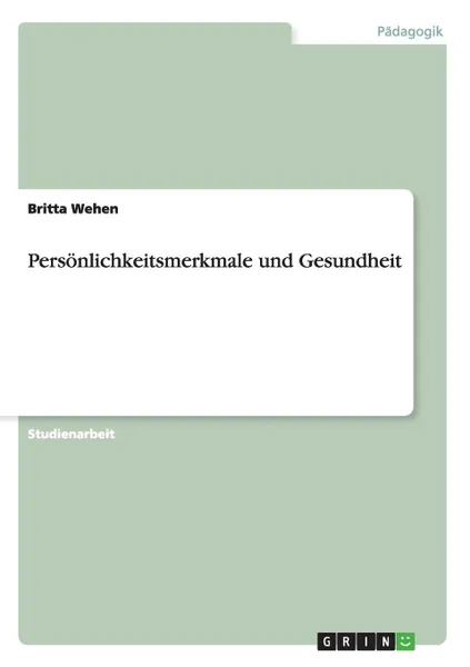 Обложка книги Personlichkeitsmerkmale und Gesundheit, Britta Wehen